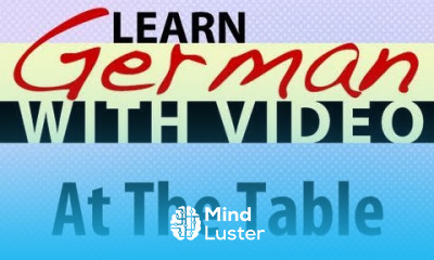 Learn German with Video At the Table