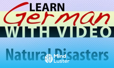 Learn German with Video Natural Disasters