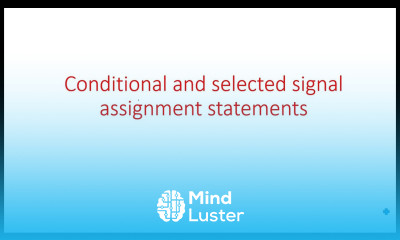Conditional and selected signal assignment statements VHDL Digital Design Lec 16