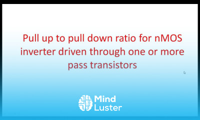 nMOS inverter Pull up to pull down ratio driven through Pass transistor VLSI Lec 20