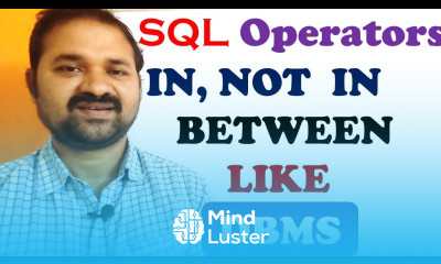 SQL operators IN BETWEEN LIKE DBMS NOT IN NOT BETWEEN NOT LIKE