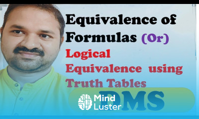 Equivalence of Formulas Logical Equivalence using Truth Tables Propositional Logic DMS MFCS