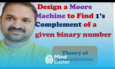 Design a Moore Machine to find 1 s Complement of a given Binary number Theory of Computation