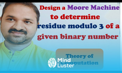 Design a Moore Machine to Determine residue modulo 3 of a given binary number