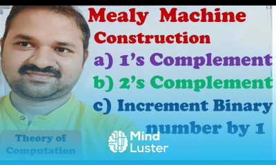 Design a Mealy Machine for finding 1 s complement 2 s complement Increment Binary number by 1