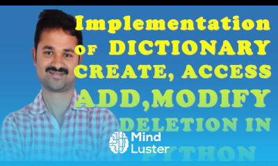 IMPLEMENTATION OF DICTIONARIES IN PYTHON CREATE ACCESS ADDING ITEMS MODIFYING DELETING