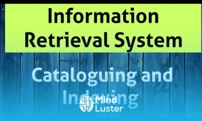 Cataloguing and indexing in Information Retrieval System