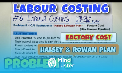 6 Labour Costing Problem 5 ICAI Illustration 8 Halsey Rowan Plan By Saheb Academy