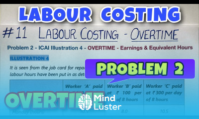 11 Labour Costing Overtime Problem 2 ICAI Illustration 4 CA INTER By Saheb Academy