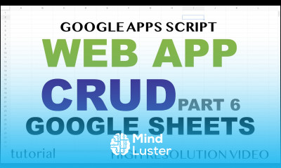 Web App Google Sheets CRUD Part 6 Design Better User Experience