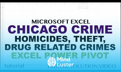 Chicago Crime Over Years Homicides Theft Drug Related Crimes Excel Power Pivot Part 2