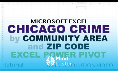 Chicago Crime Map by Community Area Zip Code Excel Power Pivot Part 3