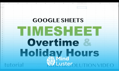Google Sheets Timesheet Overtime Holiday Hours Logical MAX MIN Functions
