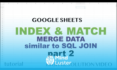 Google Sheets Index Match Multiple Columns Merge Data Similar to SQL Join Part 2