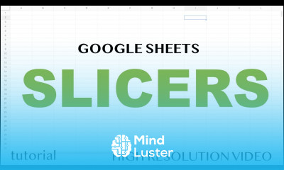Google Sheets Slicers Part 1
