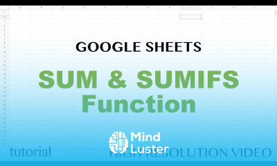 Google Sheets SUMIFS SUM Functions Intro Tutorial