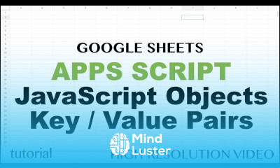 JavaScript Objects Iterate Through Object Keys and Values Google Sheets Apps Script Part 13