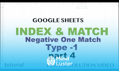 Google Sheets Index Match Negative One Type Part 4