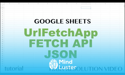 Apps Script UrlFetchApp API Get JSON data Build Google Sheets Function Advanced Tutorial