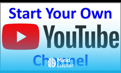 How to Start Your Own YouTube Channel