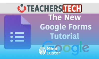 The New Google Forms Detailed Tutorial