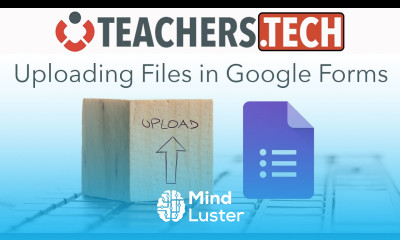 Uploading Files in Google Forms