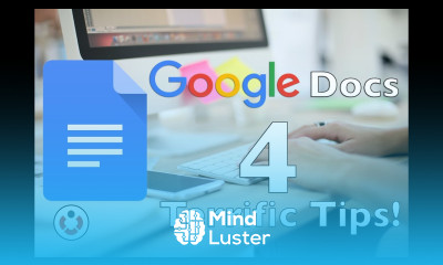 Learn Google Docs 4 Terrific Time Saving Tips - Mind Luster