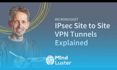 MicroNugget IPsec Site to Site VPN Tunnels Explained CBT Nuggets
