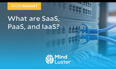 MicroNugget Explaining SaaS PaaS and IaaS CBT Nuggets