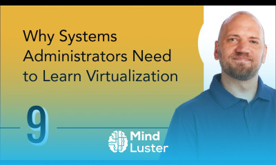 Why Systems Administrators Need to Learn Virtualization