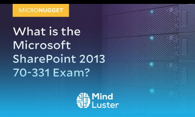 MicroNugget What is the Microsoft SharePoint 2013 70 331 Exam