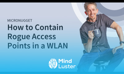 MicroNugget How to Contain Rogue Access Points in a WLAN