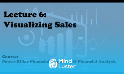 Lecture 6 Visualizing Sales Course Financial Reporting Financial Analysis with Power BI