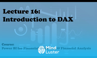 Lecture 16 Introduction to DAX Course Financial Reporting Analysis with Power BI