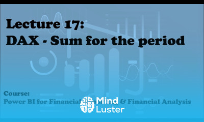 Lecture 17 Sum for the period Course Financial Reporting Analysis with Power BI
