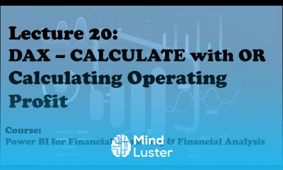 Lecture 20 DAX Calculate with OR Operating Profit Course Financial Reporting Analysis w PBI