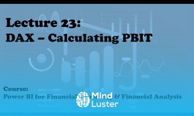 Lecture 23 Calculating PBIT Course Financial Reporting Analysis with Power BI