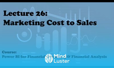 Lecture 26 Marketing Cost to Sales Course Financial Reporting Analysis with Power BI