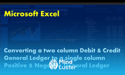 Converting Debit Credit General Ledger to a single column Positive Negative values Ms Excel