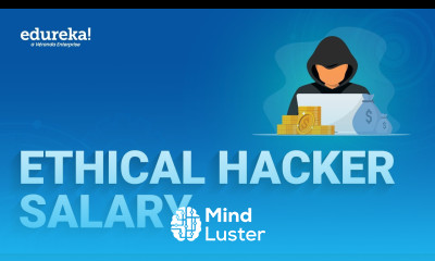 Ethical Hacker Salary 2024 How Much Do Ethical Hackers Make Ethical Hacking Career Edureka