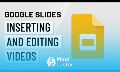 Google Slides Inserting and Editing Videos