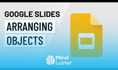 Google Slides Arranging Objects
