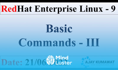 Linux Basic Commands Part III RedHat Enterprise Linux 9 RHCSA RHCE RHEL 9 Ajay Kumawat