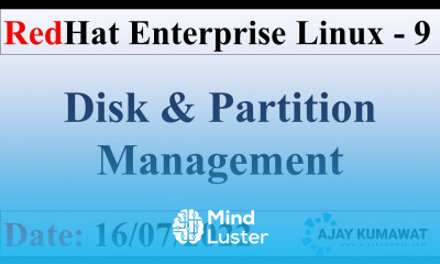 Disk Partition Management in Linux RedHat Enterprise Linux RHCSA RHCE RHEL 9 Ajay Kumawat