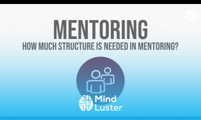 How much Structure is Needed in Mentoring