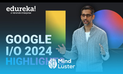 Google I O 2024 Highlights in 10 Minutes Edureka