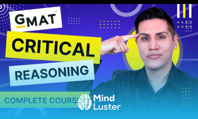GMAT CRITICAL REASONING Complete Course Get a GMAT 700