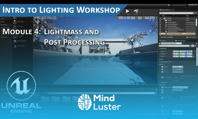 Unreal Engine Lighting Workshop Lightmass and Post Processing