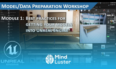 Getting Your Assets into Unreal Engine Best Practices Part 2 Model Preparation Workshop