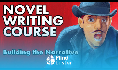 Novel Writing Course Lesson 6 Building the Narrative